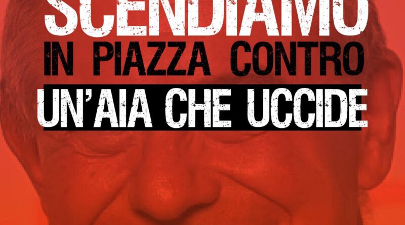 Scendiamo in piazza contro un’aia che uccide